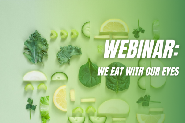 Webinar: We Eat with our Eyes – April, 15 2020
