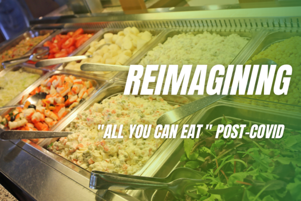 Reimagining “All You Can Eat” Post-COVID